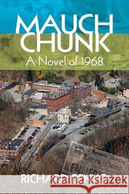 Mauch Chunk: A novel of 1968 Benyo, Richard 9780988698024 Specific Publications - książka