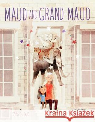 Maud and Grand-Maud Sara O'Leary Kenard Pak 9780399554599 Random House Books for Young Readers - książka