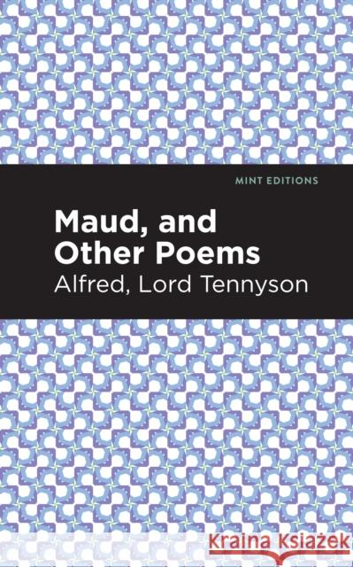 Maud, and Other Poems Alfred Lord Tennyson Mint Editions 9781513270807 Mint Editions - książka