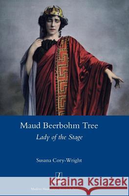 Maud Beerbohm Tree: Lady of the Stage Susana Cory-Wright 9781781886830 Legenda - książka