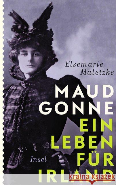 Maud Gonne : Ein Leben für Irland Maletzke, Elsemarie 9783458176749 Insel Verlag - książka