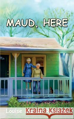 Maud, Here Louise Marian Robinson 9781494847838 Createspace - książka
