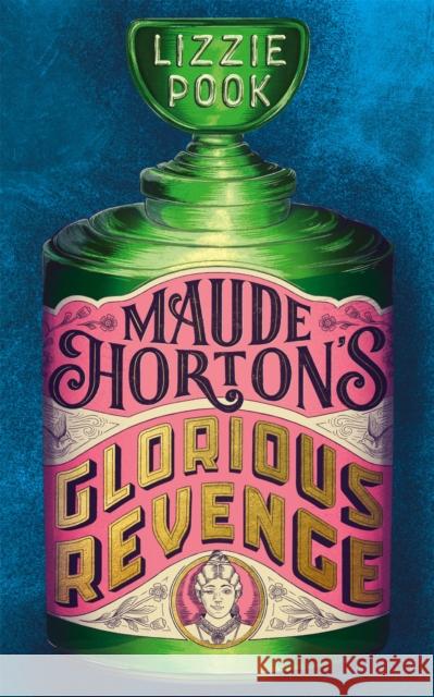 Maude Horton's Glorious Revenge: The most addictive Victorian gothic thriller of the year Lizzie Pook 9781529072907 Pan Macmillan - książka