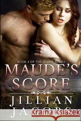 Maude's Score: Book #3 The O-Line Series Jacobs, Jillian 9781942313106 Green Moose Productions - książka