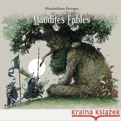 Maudites Fables Frezzato, Massimiliano 9798491100736 Independently Published - książka