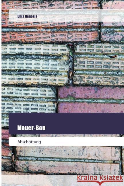 Mauer-Bau : Abschottung Genosis, Unia 9786200518774 Goldene Rakete - książka