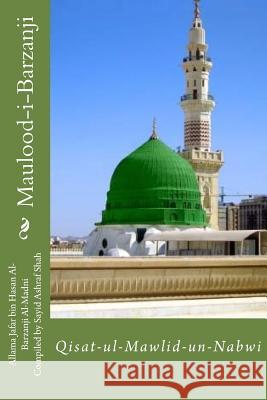 Maulood-i-Barzanji: Qisat-ul-Mawlid-un-Nabwi Sayid Ashraf Shah, Jafar Bin Hasan Al-Barzanji Al-Madni 9781522830184 Createspace Independent Publishing Platform - książka