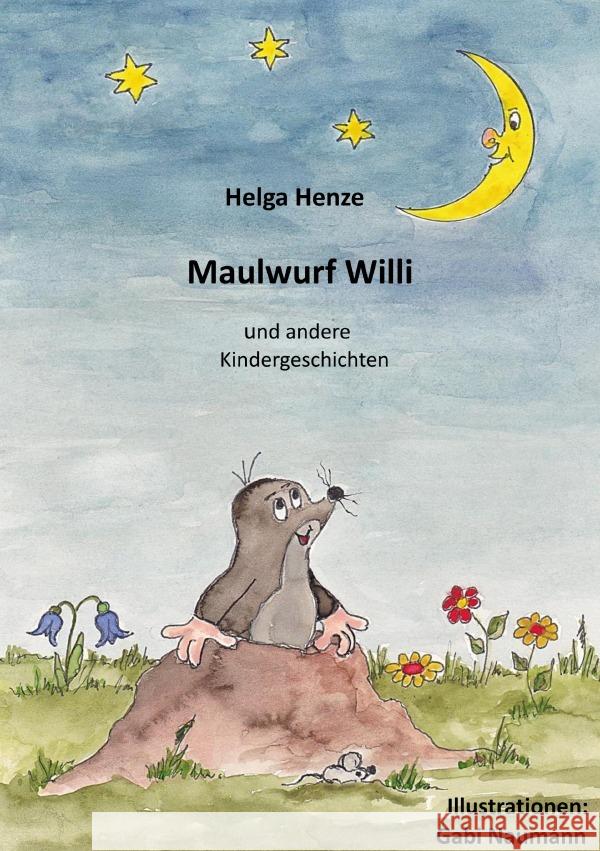 Maulwurf Willi und andere Kindergeschichten Henze, Helga 9783758423109 epubli - książka