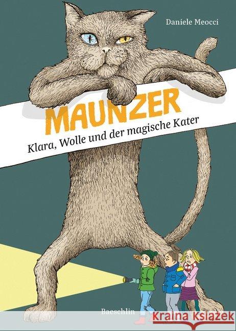 Maunzer : Klara, Wolle und der magische Kater Meocci, Daniele 9783855463381 Baeschlin - książka