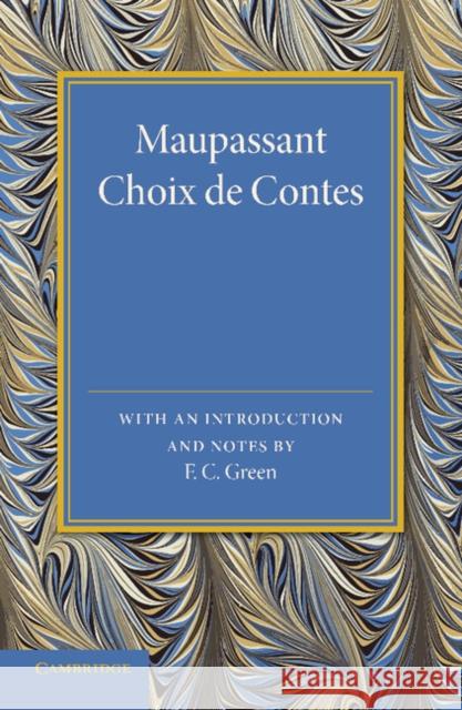 Maupassant: Choix de Contes Guy d F. C. Green 9781107661929 Cambridge University Press - książka