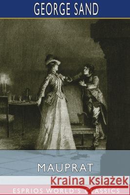 Mauprat (Esprios Classics): Translated by Stanley Young Sand, George 9781034086901 Blurb - książka