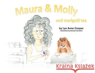 Maura and Molly and Marigold Tea Lyn Anne Cooper Hannah Cheshire  9780228895671 Tellwell Talent - książka