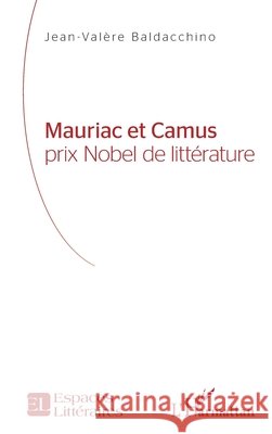 Mauriac et Camus: prix Nobel de littérature Baldacchino Jean Valere 9782343201092 Editions L'Harmattan - książka