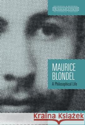 Maurice Blondel: A Philosophical Life Oliva Blanchette Oliva Blanchette 9780802863652 Wm. B. Eerdmans Publishing Company - książka