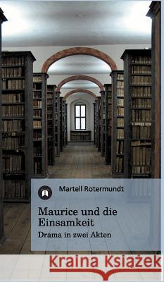 Maurice und die Einsamkeit Rotermundt, Martell 9783849120245 Tredition Gmbh - książka