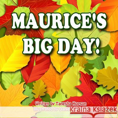 Maurice's Big Day Tanesha Denmark-Hopson Karen Cioffi Daniela Frongia 9781482606454 Createspace - książka
