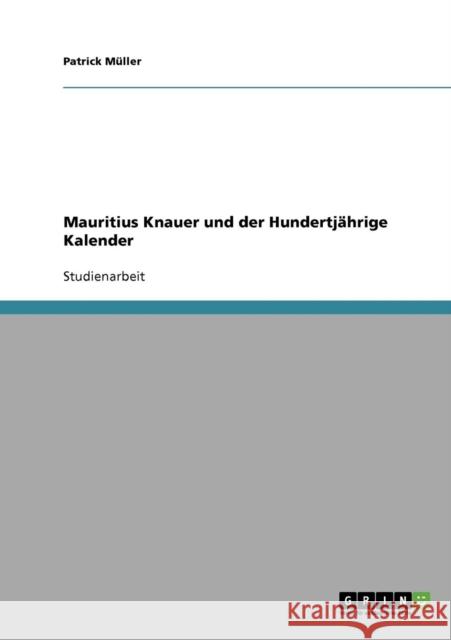 Mauritius Knauer und der Hundertjährige Kalender Müller, Patrick 9783638640268 Grin Verlag - książka