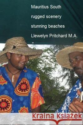 Mauritius South Rugged Scenery and Stunning Beaches Llewelyn Pritchar 9781482372151 Createspace - książka