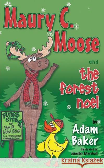 Maury C. Moose and the Forest Noel Adam Baker 9781630470548 Morgan James Publishing - książka