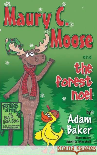 Maury C. Moose and the Forest Noel Adam Baker 9781630470760 Morgan James Publishing - książka