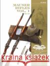 Mauser Rifles, Vol. 1: 1870-1918 Luc Guillou 9780764360626 Schiffer Publishing