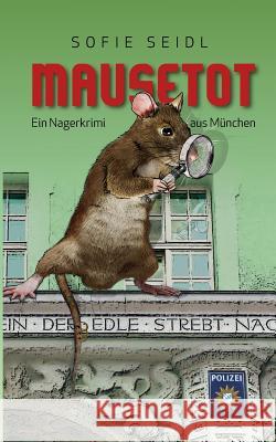 Mausetot: Ein Nagerkrimi aus München Sofie Seidl 9783752870534 Books on Demand - książka