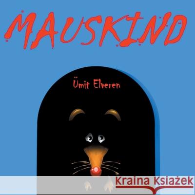 Mauskind: ümit comics Elveren, Ümit 9783751980388 Books on Demand - książka