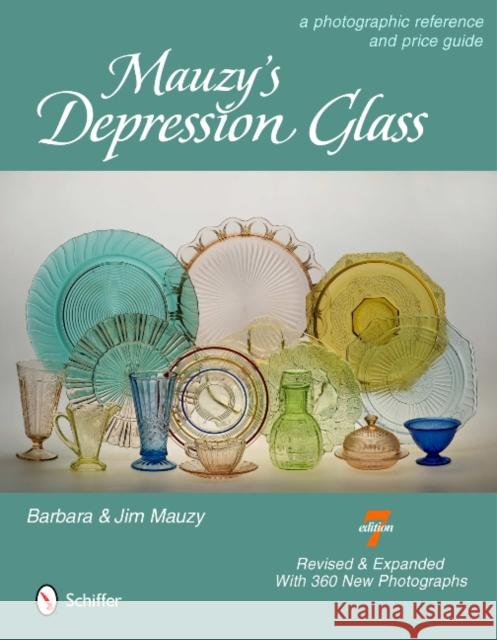 Mauzy's Depression Glass: A Photographic Reference with Prices Mauzy 9780764339370 Schiffer Publishing - książka