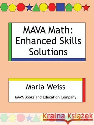 MAVA Math: Enhanced Skills Solutions Marla Weiss 9781504967907 Authorhouse - książka