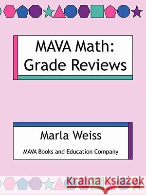 MAVA Math: Grade Reviews Weiss, Marla 9781434375841 AUTHORHOUSE - książka