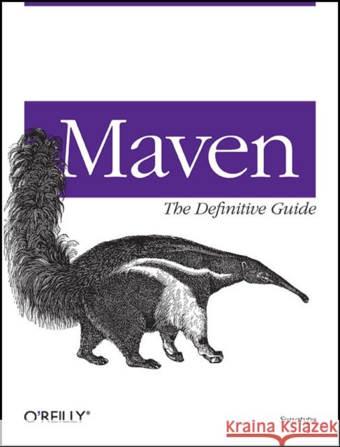 Maven: The Definitive Guide: The Definitive Guide  9780596517335 O'Reilly Media - książka