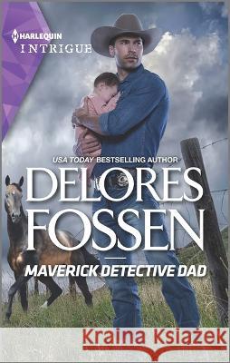 Maverick Detective Dad Delores Fossen 9781335591029 Harlequin Intrigue - książka