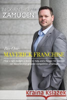Maverick Franchise: How a tight budget, a desire to help, and a hunger for success can become your greatest competitive advantage. Zamucen, Nick-Anthony 9781534901919 Createspace Independent Publishing Platform - książka