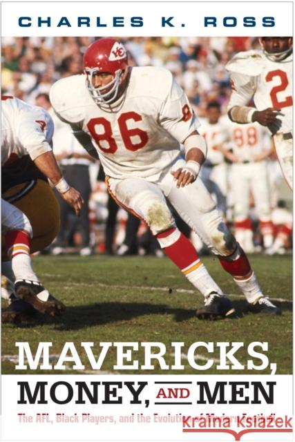 Mavericks, Money, and Men: The Afl, Black Players, and the Evolution of Modern Football Charles Ross 9781439913062 Temple University Press - książka