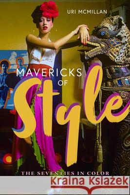 Mavericks of Style: Mavericks of Style Uri McMillan 9781478032519 Duke University Press - książka