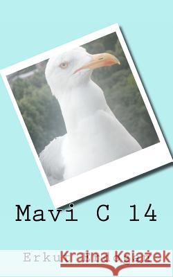 Mavi C14 Erkut Erdogan 9781466236400 Createspace - książka