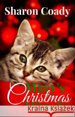 Mavy's Christmas Miracle Sharon Coady 9781517547707 Createspace Independent Publishing Platform - książka