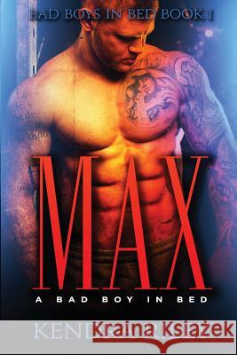 Max - A Bad Boy In Bed Riley, Kendra 9781546638667 Createspace Independent Publishing Platform - książka