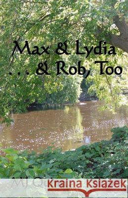 Max & Lydia . . . & Rob, Too Mj Quinn 9781514399835 Createspace - książka