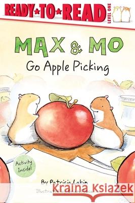 Max & Mo Go Apple Picking: Ready-To-Read Level 1 Lakin, Patricia 9781416925354 Aladdin Paperbacks - książka