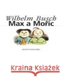 Max a Mořic Wilhelm Busch 9788070173336 Kalich - książka