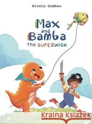 Max and Bamba: The Superwish Gombau, Mireia 9788412339512 Mireia Gombau - książka