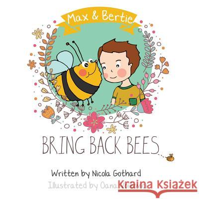 Max and Bertie Bring Back Bees Gothard J. Nicola 9780993152733 Generation 25 - książka