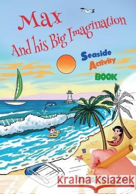 Max And his Big Imagination - Seaside Activity Book Chrissy Metge 9780473421922 Chrissy Metge Ltd - książka