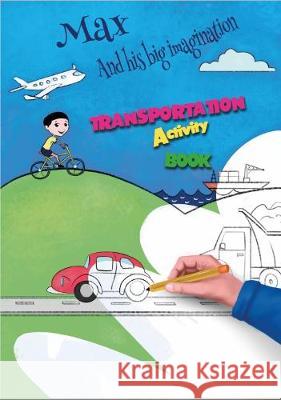Max And his Big Imagination - Transport Activity Book Chrissy Metge 9780473415112 Chrissy Metge Ltd - książka