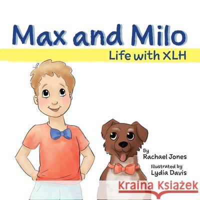 Max and Milo: Life with XLH Rachael Jones Lydia Davis 9780578982137 Pikes Peak Press - książka