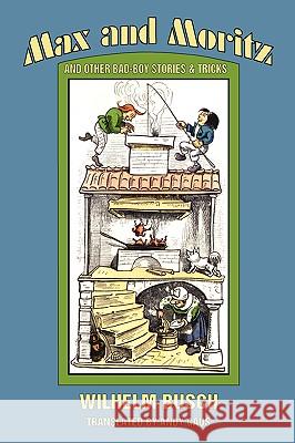 Max and Moritz and Other Bad Boy Tales Wilhelm Busch Andy Gaus 9780918736185 James A. Rock & Company Publishers - książka