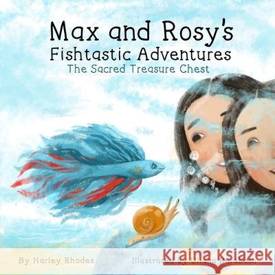 Max and Rosy's Fishtastic Adventures: The Sacred Treasure Chest Harley Rhodes Uliana Barabash 9781069304902 Harley Rhodes - książka