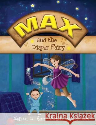 Max and the Diaper Fairy Melissa L. Hart Megan Stringfellow 9780615312699 Hartfelt Designs - książka