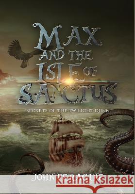 Max and the Isle of Sanctus John Peragine Chris O'Brien  9781735091761 Crumblebee Books - książka